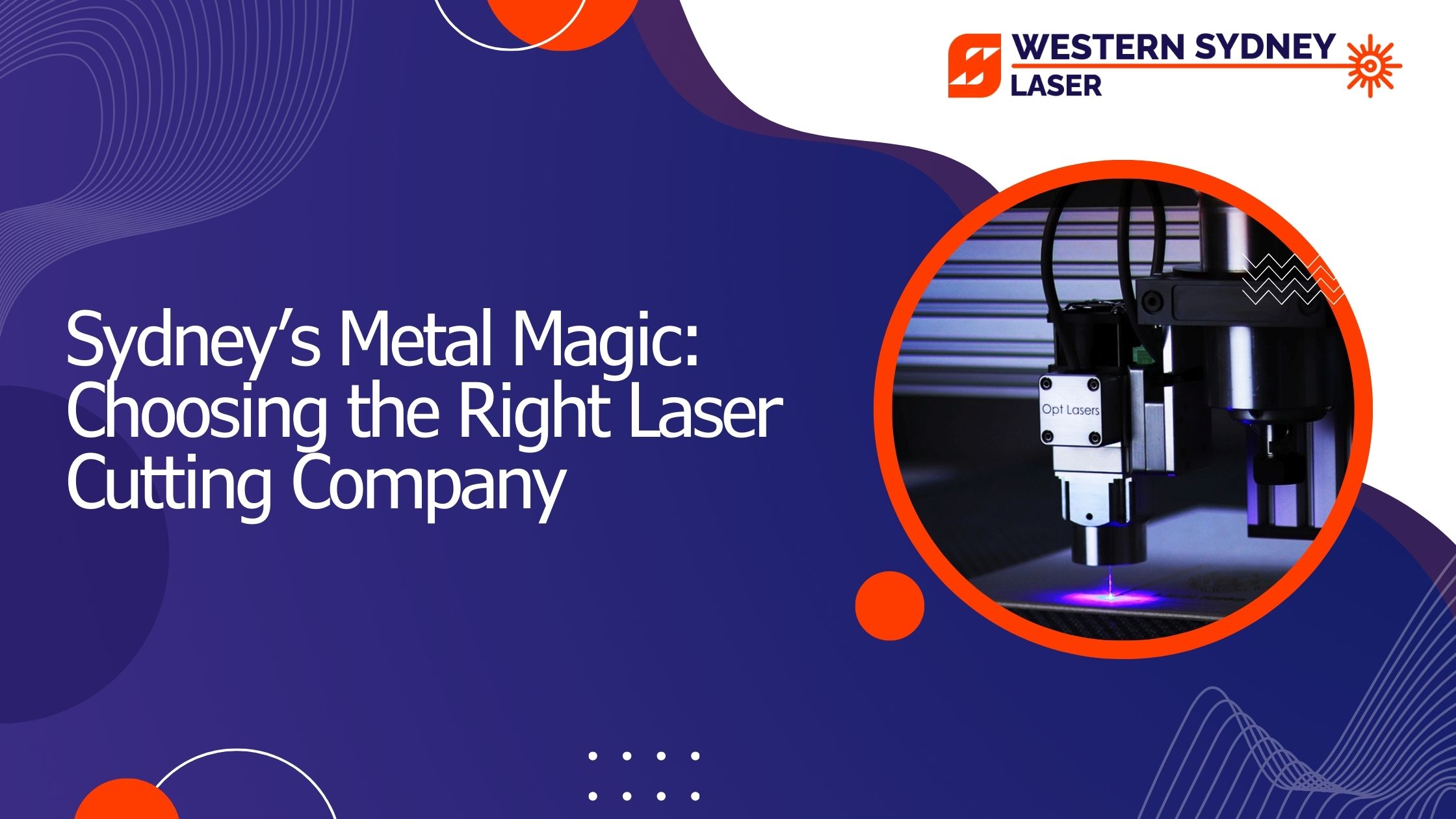 Sydney’s Metal Magic: Choosing the Right Laser Cutting Company