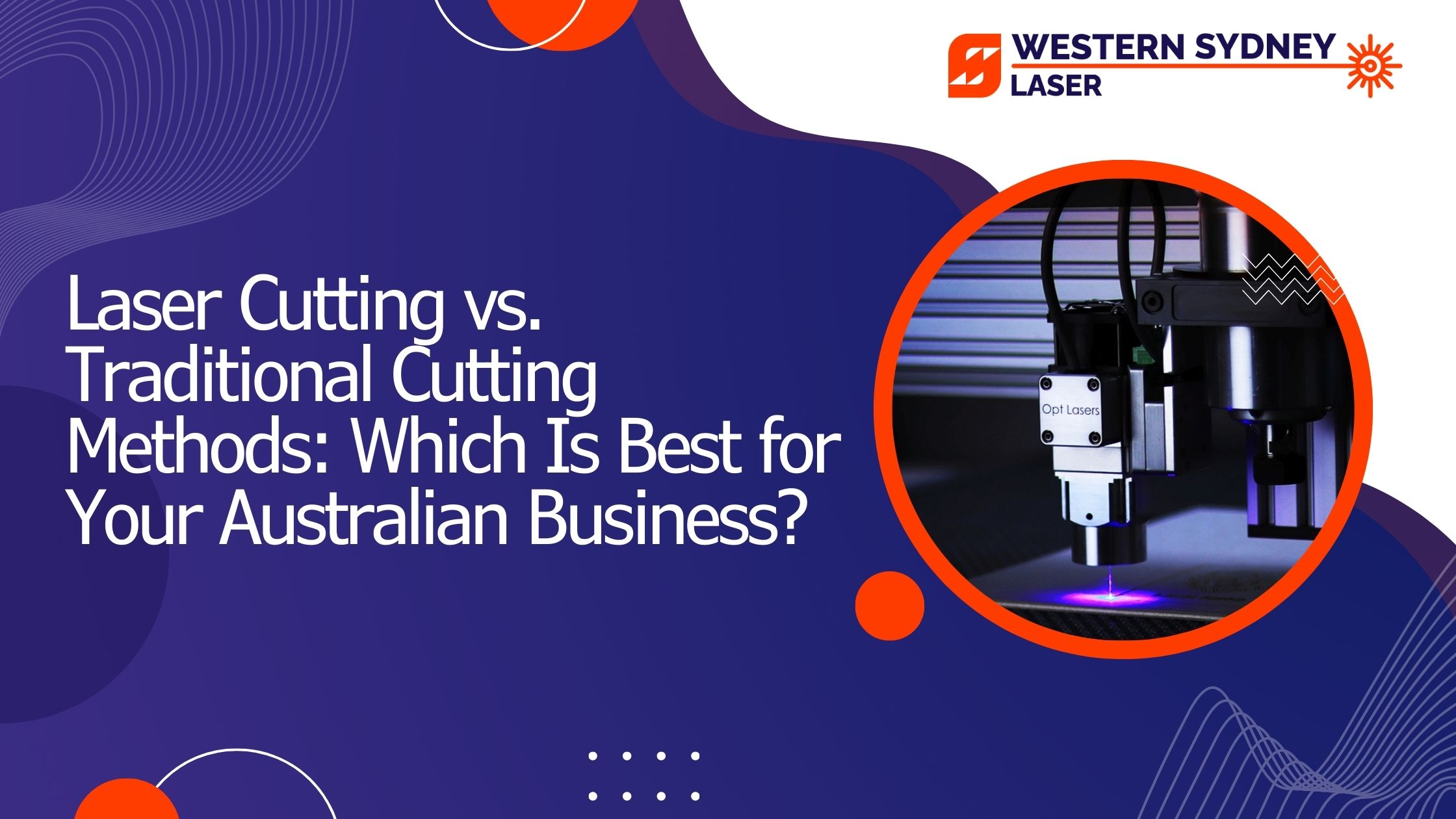 Laser Cutting vs. Traditional Cutting Methods: Which Is Best for Your Australian Business?